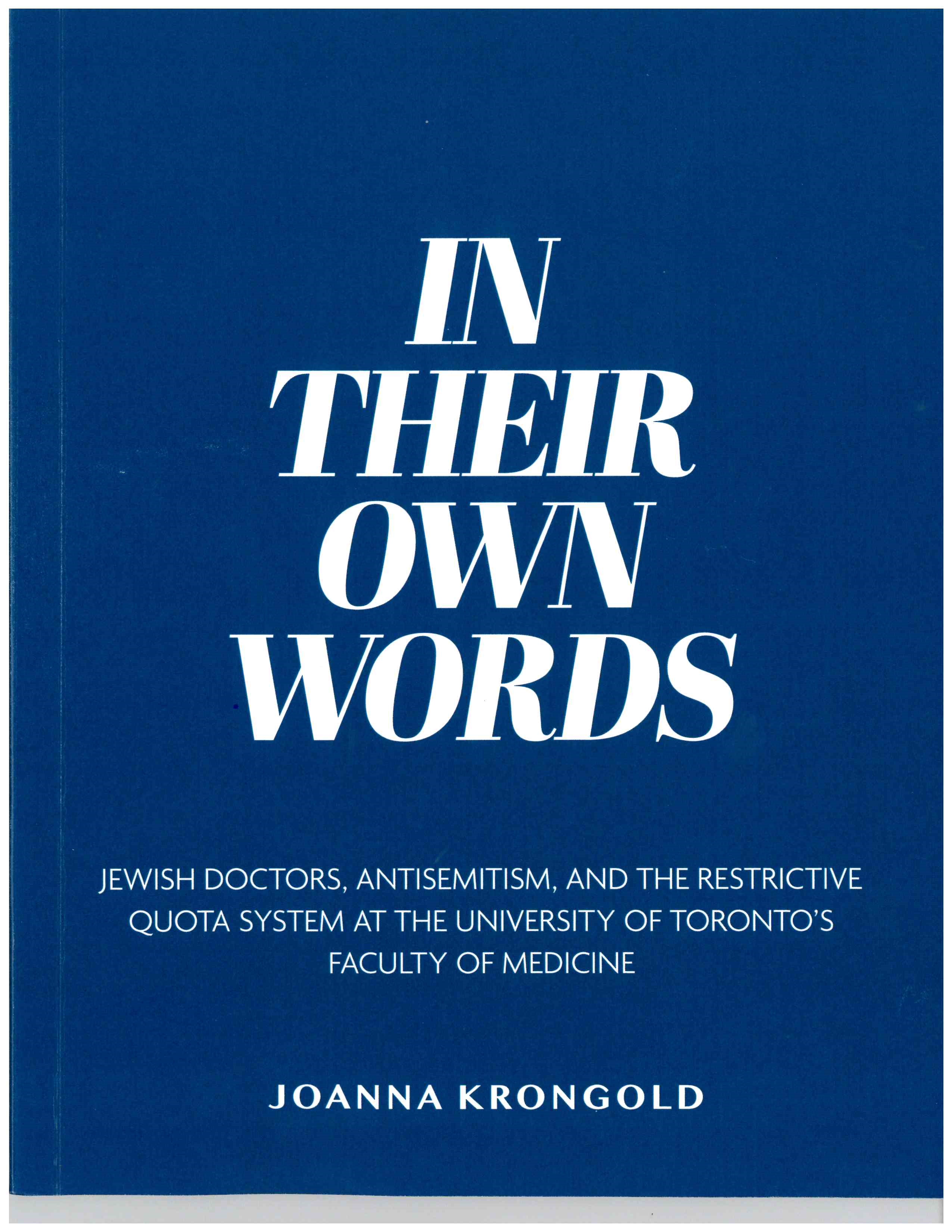 Cover of Dr. Krongold's publication In Their Own Words: Jewish Doctors, Antisemitism, and the Restrictive Quota System at the University of Toronto's Faculty of Medicine